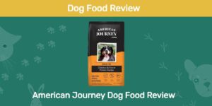 American Journey Dog Food Review 2022: Pros & Cons and Recalls
